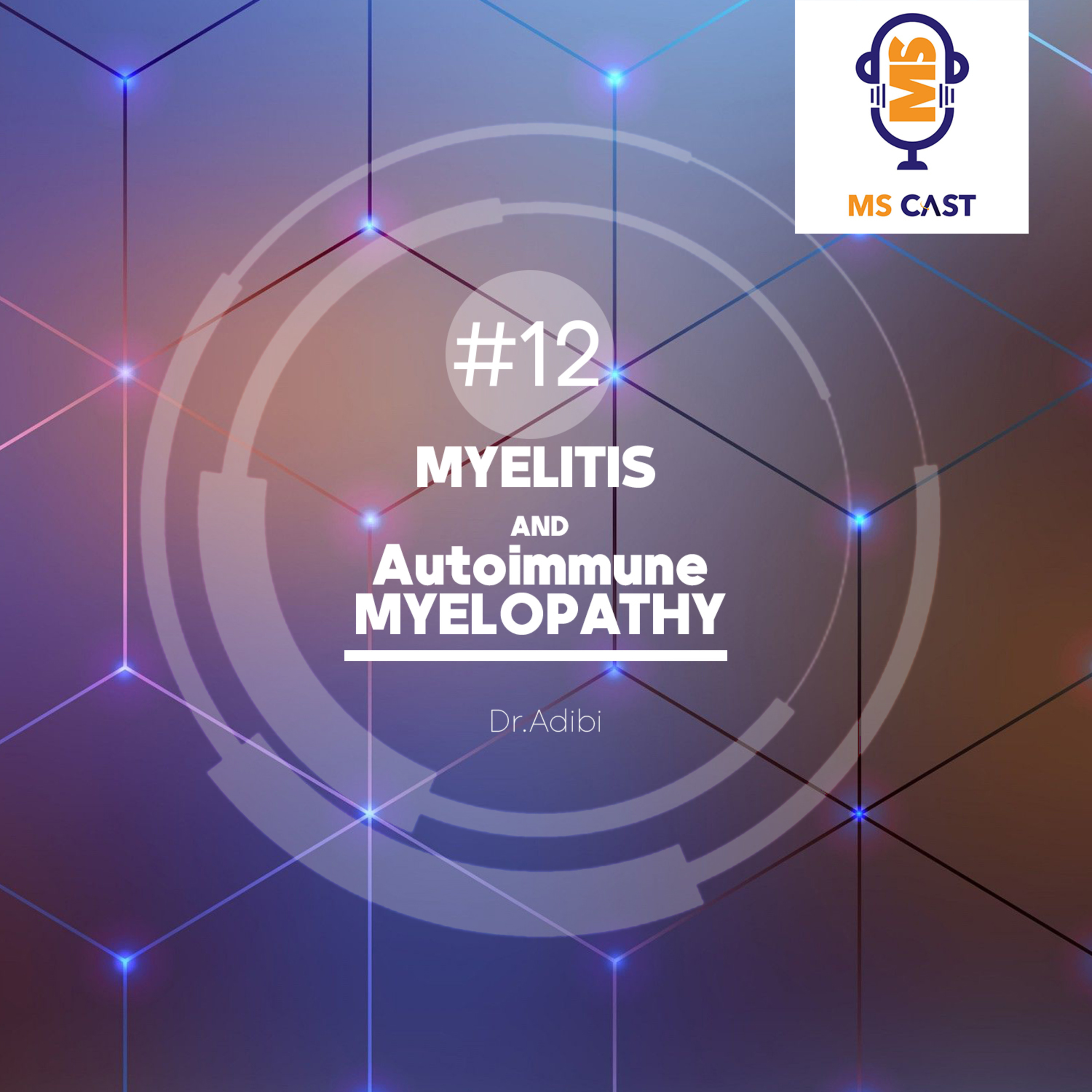 episode 12:Myelitis AND Autoimmune Myelopathy in spinal cord