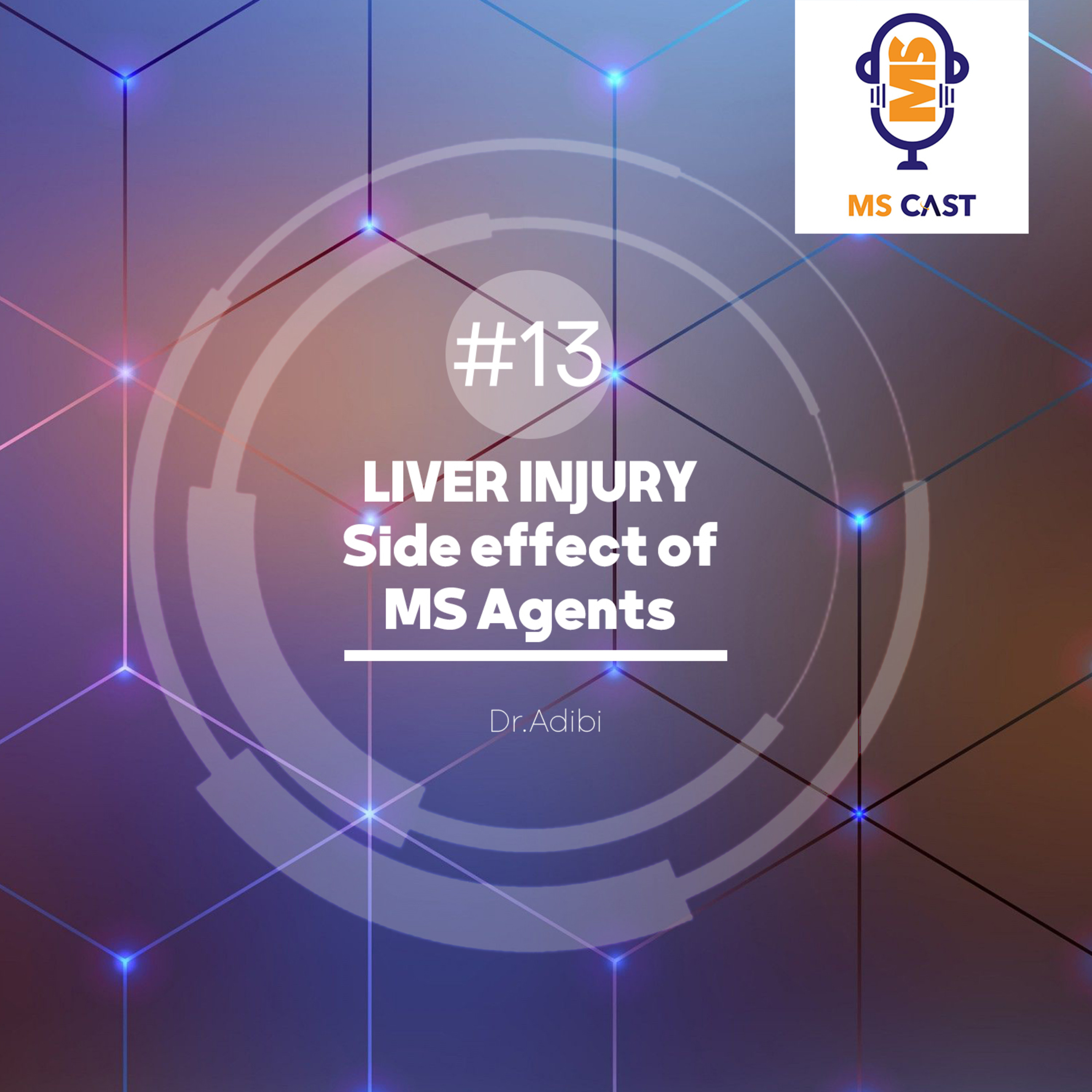 episode 13:LIVER INJURY & Side effect of MS Agents