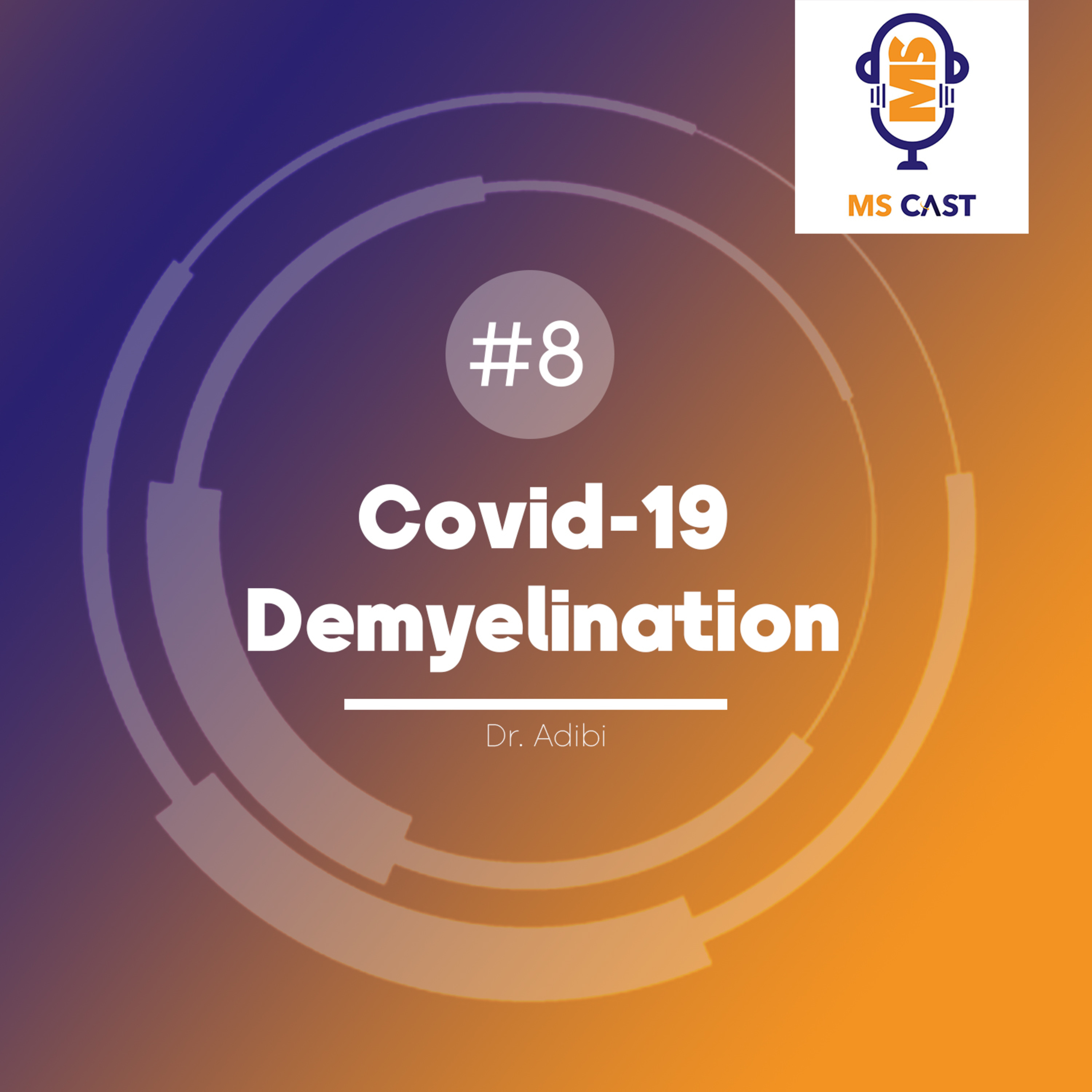 episode 8:Covid-19 Demyelination