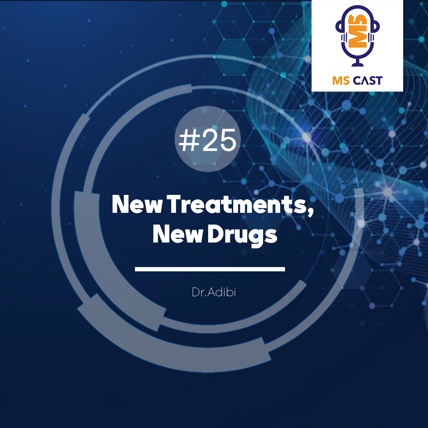 Episode 25: New Treatments, New Drugs